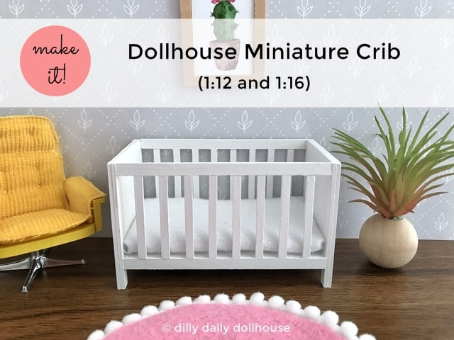 Download Dollhouse Miniature Crib Tutorial And Svg File Dilly Dally Dollhouse