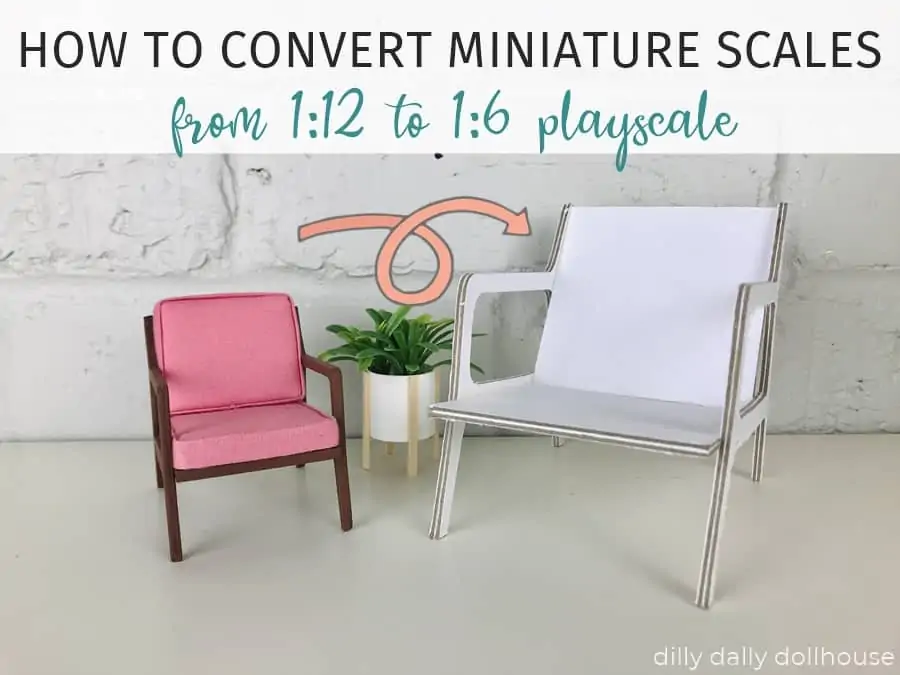 How to Convert 1:12 Miniature Into 1:6 Scale - dilly dally dollhouse